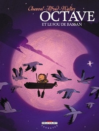 David Chauvel et  Alfred - Octave Tome 4 : Octave et le fou de Bassan.