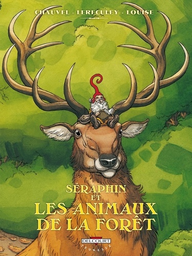 David Chauvel et Jérôme Lereculey - Séraphin et les animaux de la forêt.