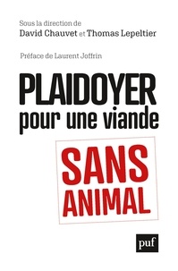 David Chauvet et Thomas Lepeltier - Plaidoyer pour une viande sans animal.