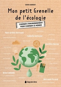 David Chenuet - Mon petit Grenelle de l'écologie - Changer l'environnement pour changer le monde.