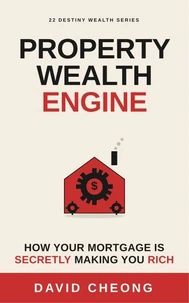 Property Wealth Engine - How Your Mortgage Is Secretly Making You Rich