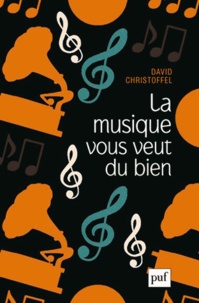 David Christoffel - La musique vous veut du bien.