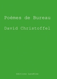 David Christoffel - Poèmes de bureau.