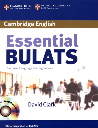 David Clark - Essential BULATS - Business Language Testing Service. 1 Cédérom + 1 CD audio