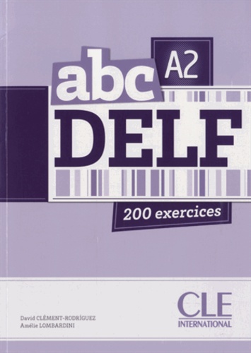 David Clément-Rodriguez et Amélie Lombardini - ABC DELF A2 - 200 exercices. 1 CD audio MP3