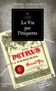 David Cobbold et Sébastien Durand-Viel - Le vin par l'étiquette.
