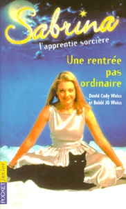 David-Cody Weiss et Bobbi-J-G Weiss - Sabrina L'Apprentie Sorciere Tome 1 : Une Rentree Pas Ordinaire.