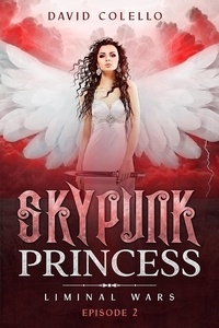  David Colello - Skypunk Princess - Liminal Wars, #2.
