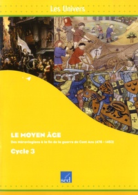 David Collet - Le Moyen-Age, cycle 3 - Des Mérovingiens à la fin de la guerre de Cent Ans (476-1453).