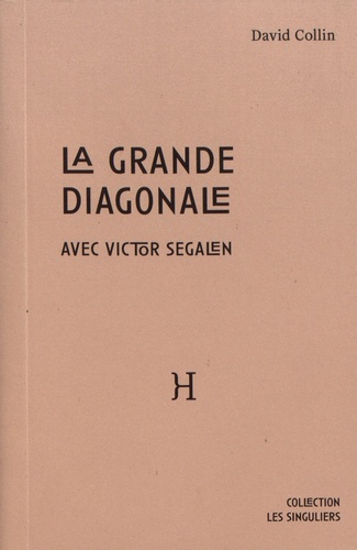 La grande diagonale. Avec Victor Segalen