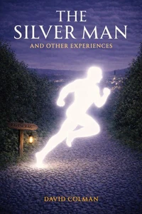 The Silver Man and Other Experiences