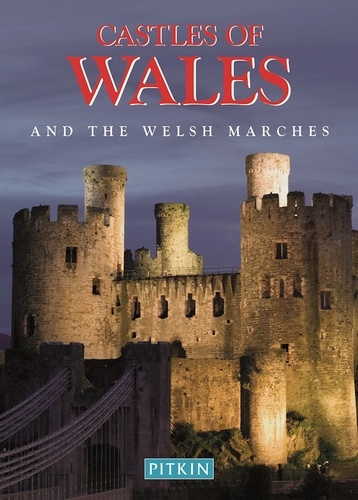 David Cook - Castles of Wales and the Welsh Marches.