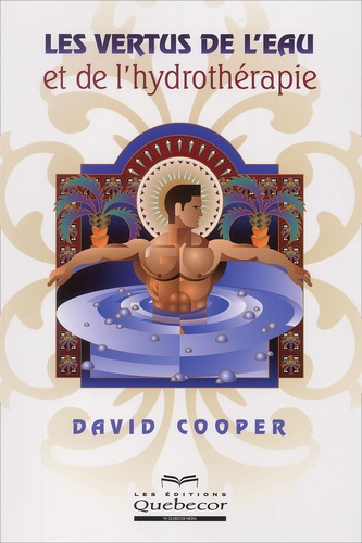 David Cooper - Les Vertus De L'Eau Et De L'Hydrotherapie.