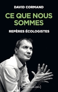 Télécharger un ebook à partir de google book mac Ce que nous sommes  - Repères écologistes in French 9782363833709 FB2 MOBI RTF