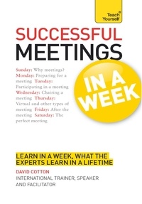 David Cotton - Successful Meetings in a Week: Teach Yourself.