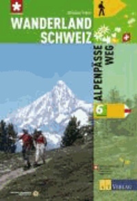 David Coulin - Wanderland Schweiz 06. Alpenpässe Weg.