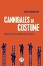 David Courpasson - Cannibales en costume - Enquête sur les travailleurs du XXIe siècle.
