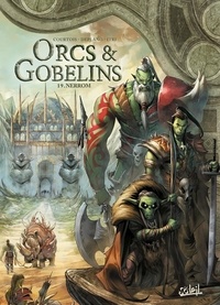 David Courtois et Paolo Deplano - Terres d'Arran : Orcs & Gobelins Tome 19 : Nerrom.