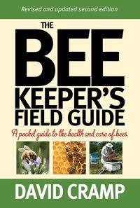 David Cramp - The Beekeeper's Field Guide - A Pocket Guide to the Health and Care of Bees.