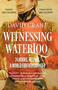 David Crane - Witnessing Waterloo - 24 Hours, 48 Lives, A World Forever Changed.