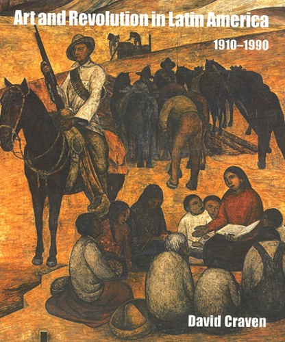 David Craven - Art And Revolution In Latin America 1910-1990.