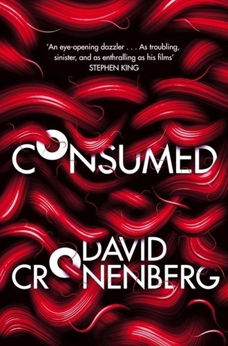 David Cronenberg - Consumed.