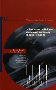 David Crosier et Teodora Parveva - Le Processus de Bologne : son impact en Europe et dans le monde.