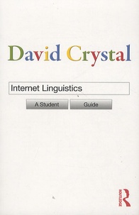 David Crystal - Internet Linguistics : A Student Guide.