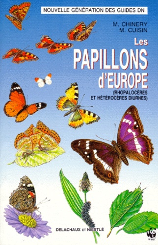 David Cuisin et Michael Chinery - Les Papillons D'Europe (Rhopaloceres Et Heteroceres Diurnes).