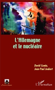 David Cumin et Jean-Paul Joubert - L'Allemagne et le nucléaire.