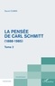 David Cumin - La pensée de Carl Schmitt (1888-1985) - Tome 2.