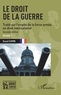 David Cumin - Le droit de la guerre - Traité sur l'emploi de la force armée en droit international. Volume 1.