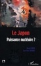 David Cumin et Jean-Paul Joubert - Le Japon, puissance nucléaire ?.