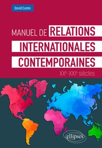 David Cumin - Manuel de relations internationales contemporaines XXe-XXIe siècles.