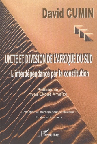 David Cumin - Unité et division de l'Afrique du Sud - L'interdépendance par la constitution.