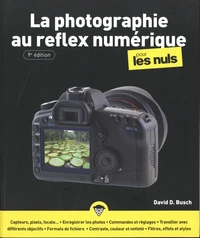 La photographie au reflex numérique pour les Nuls