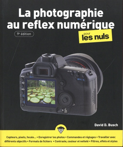 La photographie au reflex numérique pour les Nuls 9e édition