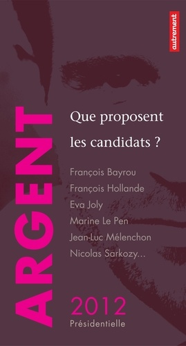 Argent. Que proposent les candidats ?