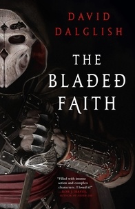 David Dalglish - The Bladed Faith.