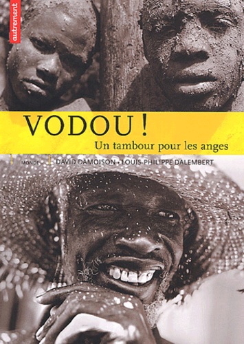 David Damoison et Louis-Philippe Dalembert - Vodou ! Un Tambour Pour Les Anges.