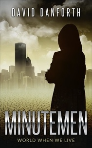  David Danforth - Minutemen:  World When We Live - The Guardians of Time, #2.