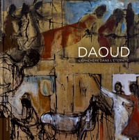 David Daoud et Muriel Foury - Daoud - L'éphémère dans l'éternité.