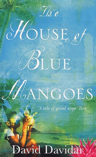 David Davidar - The House Of Blue Mangoes.