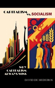 Capitalism vs. Socialism: Why Capitalism Always Wins