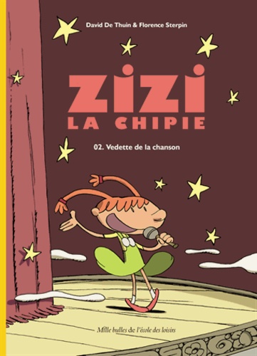 David de Thuin et Florence Sterpin - Zizi la chipie Tome 2 : Vedette de la chanson.