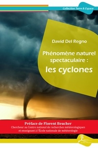 David Del Regno - Phénomène naturel spectaculaire : les cyclones.