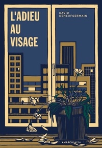 David Deneufgermain - L'Adieu au visage.