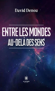 Entre les mondes Au-delà des sens