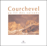 David Déréani et Jean-Michel Lepeudry - Courchevel au fil des saisons.