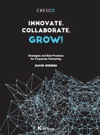 Ebooks téléchargeables gratuitement pour mp3 Innovate. Collaborate. Grow !  - Strategies and best practicies for corporate Partnering (French Edition) 9782874035685 par David Dessers